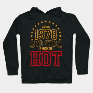 Born in 1978 and Still Smokin' HOT Hoodie